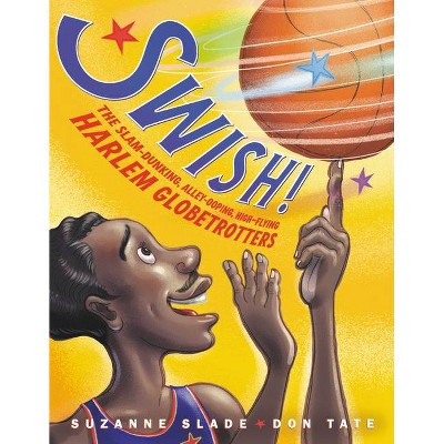 Swish! - by  Suzanne Slade (Hardcover)