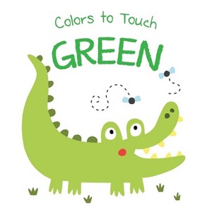 Colors to Touch: Green - (Yoyo Colors to Touch) by  Yoyo Books (Board Book) - 1 of 1