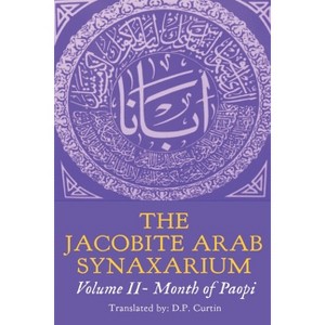 The Jacobite Arab Synaxarium - (Paperback) - 1 of 1