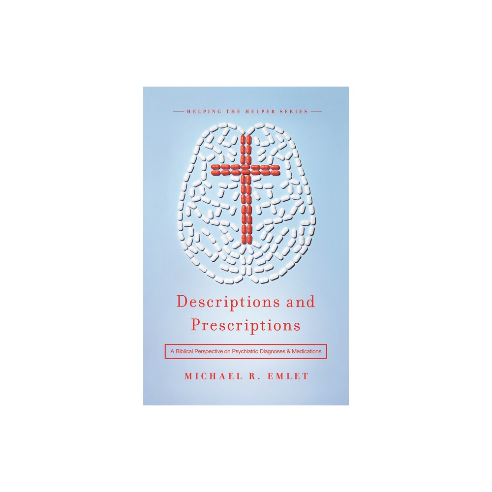 Descriptions and Prescriptions - (Helping the Helper) by Michael R Emlet (Paperback)