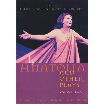 I, Anatolia and Other Plays - (Middle East Literature in Translation) by  Talat S Halman & Jayne Warner (Paperback)