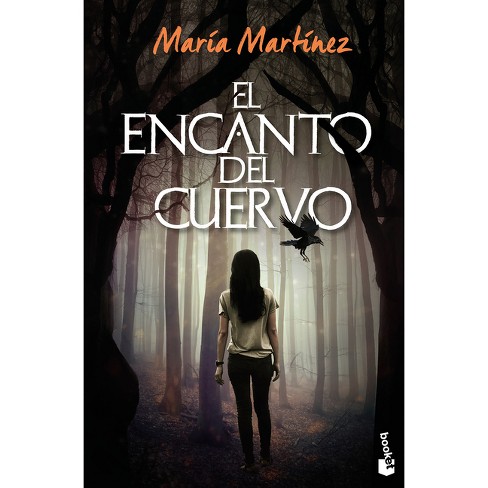 El Encanto Del Cuervo - By María Martínez (paperback) : Target