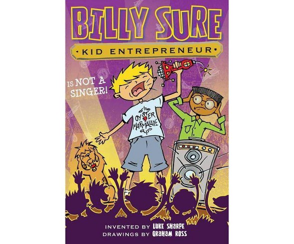 Billy Sure Kid Entrepreneur Is Not a Singer! - by  Luke Sharpe (Hardcover)