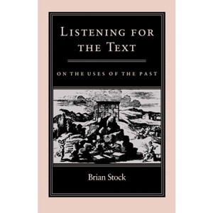 Listening for the Text - (Middle Ages) by  Brian Stock (Paperback) - 1 of 1