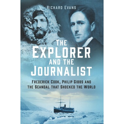 The Explorer And The Journalist - By Richard Evans (hardcover) : Target