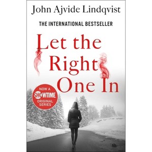 Let the Right One in - by  John Ajvide Lindqvist (Paperback) - 1 of 1