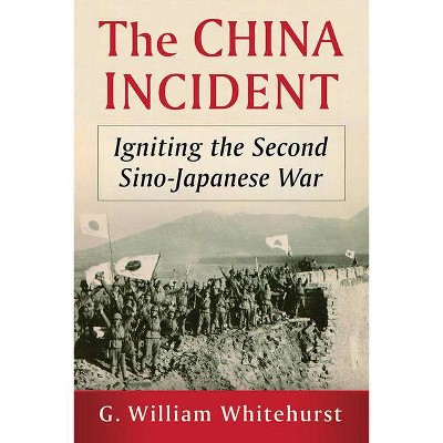 The China Incident - by  G William Whitehurst (Paperback)