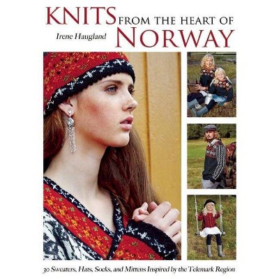 Knits from the Heart of Norway - by  Irene Haugland (Hardcover)