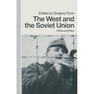 The West and the Soviet Union - by  Gregory Flynn (Paperback) - 1 of 1