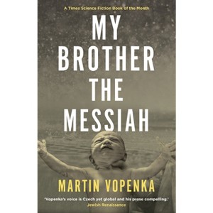 My Brother the Messiah - by  Martin Vopenka (Paperback) - 1 of 1