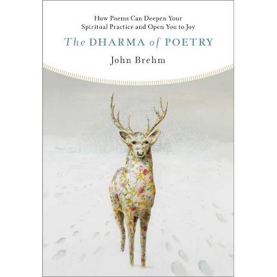 The Dharma of Poetry - by  John Brehm (Paperback)