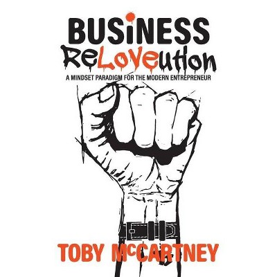 Business ReLOVEution - by  Toby McCartney (Paperback)