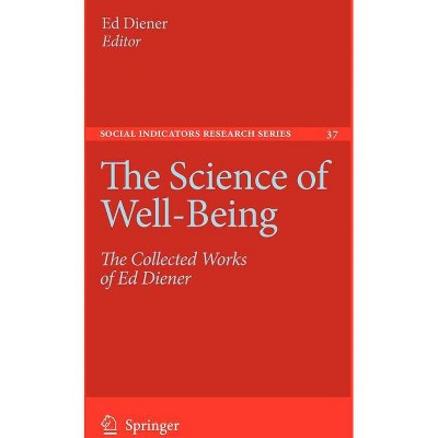 The Science of Well-Being - (Social Indicators Research) by  Ed Diener (Paperback)
