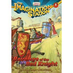 Revenge of the Red Knight - (Imagination Station Books) by  Paul McCusker & Marianne Hering (Paperback) - 1 of 1