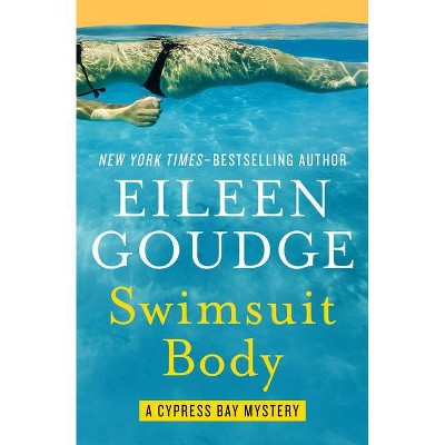 Swimsuit Body - (Cypress Bay Mysteries) by  Eileen Goudge (Paperback)