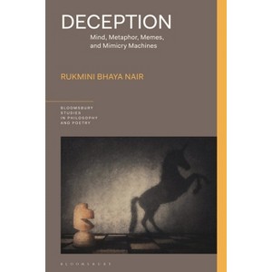 Deception - (Bloomsbury Studies in Philosophy and Poetry) by  Rukmini Bhaya Nair (Hardcover) - 1 of 1