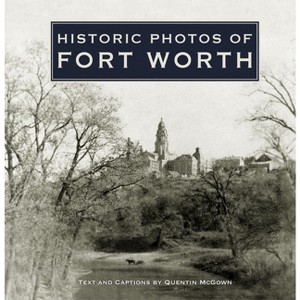 Historic Photos of Fort Worth - (Hardcover) - 1 of 1