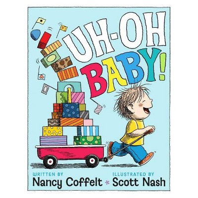 Uh-Oh, Baby! - by  Nancy Coffelt (Hardcover)