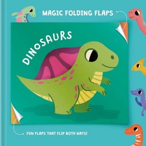 Magic Folding Flaps - Dinosaurs - by  Little Genius Books (Board Book) - 1 of 1