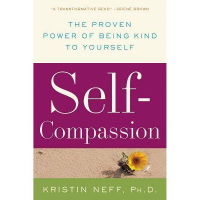 Self-Compassion - by  Kristin Neff (Paperback)