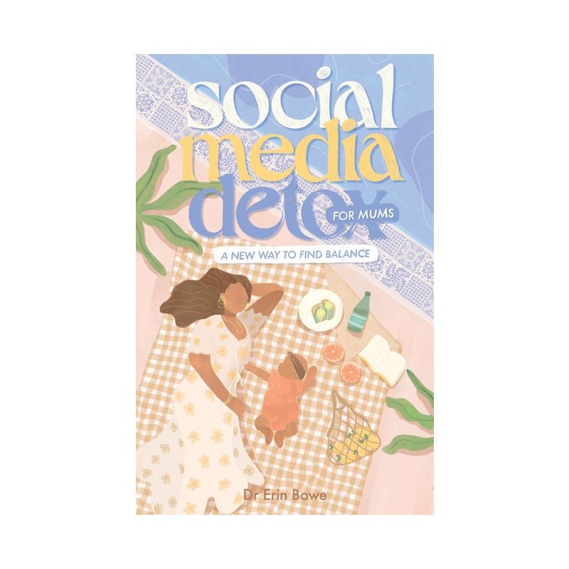 Social Media Detox for Mums - by  Erin Bowe (Paperback), 1 of 2