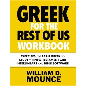 Greek for the Rest of Us Workbook - by  William D Mounce (Paperback) - 1 of 1
