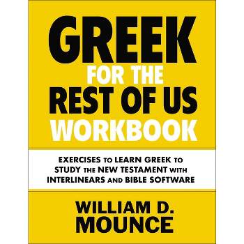 Greek for the Rest of Us Workbook - by  William D Mounce (Paperback)