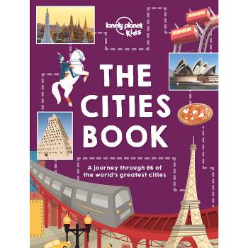 Lonely Planet Kids the Cities Book - (Fact Book) (Hardcover)