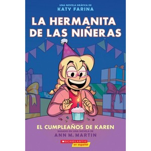 La Hermanita de Las Niñeras #6: El Cumpleaños de Karen (Karen's Birthday) - (La Hermanita de las Niñeras) by  Ann M Martin (Paperback) - 1 of 1