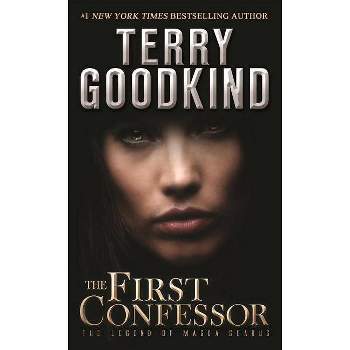 The First Confessor - (Legend of Magda Searus) by  Terry Goodkind (Paperback)