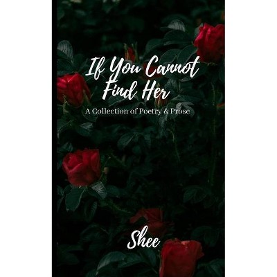 If You Cannot Find Her - by  Shee (Paperback)