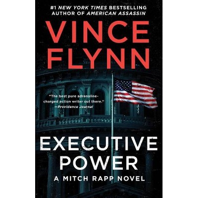 Executive Power, 6 - (Mitch Rapp Novel) by  Vince Flynn (Paperback)