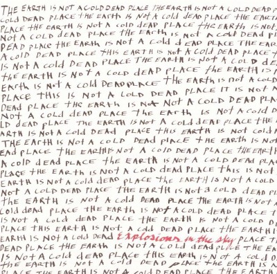 Explosions In The Sky - Earth Is Not A Cold Dead Place * (CD)