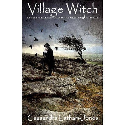 Village Witch - 2nd Edition by  Cassandra Latham-Jones (Paperback)