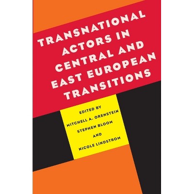 Transnational Actors in Central and East European Transitions - (Russian and East European Studies) (Paperback)