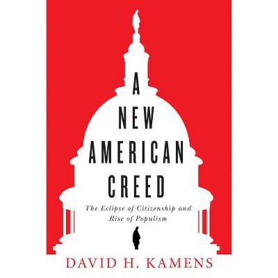 A New American Creed - by  David H Kamens (Paperback)