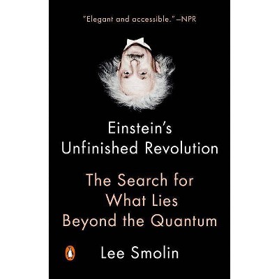 Einstein's Unfinished Revolution - by  Lee Smolin (Paperback)