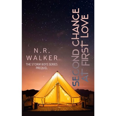 Second Chance at First Love - (The Storm Boys) by  N R Walker (Paperback)