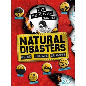 DIY Survival Manual: Natural Disasters - by  Ben Hubbard (Paperback) - 1 of 1