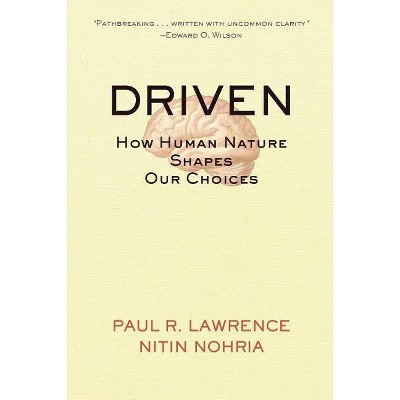 Driven - (J-B Warren Bennis) by  Paul R Lawrence & Nitin Nohria (Paperback)