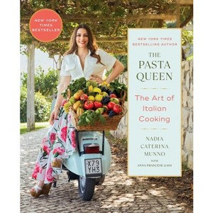 The Pasta Queen: The Art of Italian Cooking - by  Nadia Caterina Munno (Hardcover) - 1 of 1