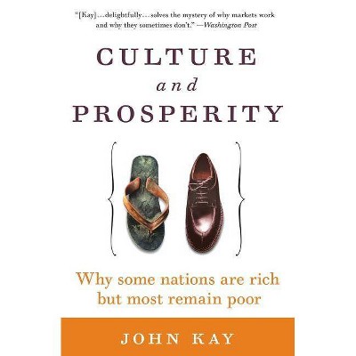 Culture and Prosperity - by  John Kay (Paperback)