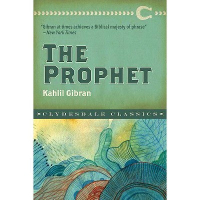 The Prophet - (Clydesdale Classics) by  Kahlil Gibran (Paperback)
