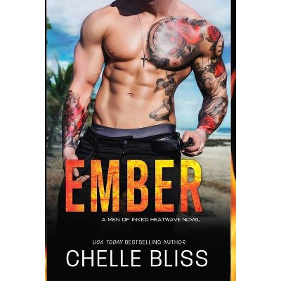 Ember - (Men of Inked: Heatwave) by  Chelle Bliss (Hardcover)