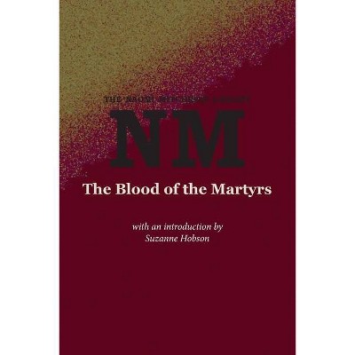 The Blood of the Martyrs - (Naomi Mitchison Library) by  Naomi Mitchison (Paperback)