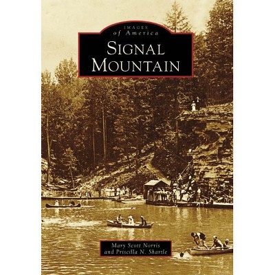 Signal Mountain - by Mary Scott Norris (Paperback)