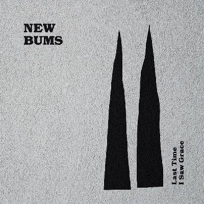 New Bums - Last Time I Saw Grace (Vinyl)