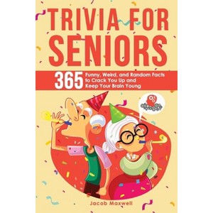Trivia for Seniors - by  Jacob Maxwell (Paperback) - 1 of 1