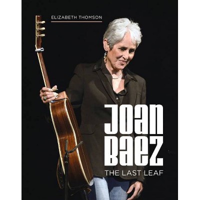 Joan Baez - by  Elizabeth Thomson (Hardcover)