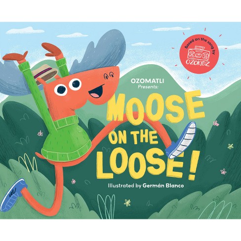 Moose on the Loose - (Ozokidz) by  Ozomatli (Hardcover) - image 1 of 1